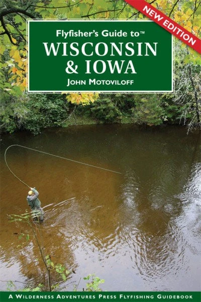 Wilderness Adventures Press Books Fly Fishers Guide To Wisconsin And Iowa 1 Wilderness Adventures Press Books Fly Fishers Guide To Wisconsin And Iowa